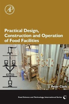 Practical Design, Construction and Operation of Food Facilities - Clark, J. Peter
