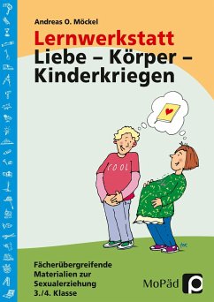 Lernwerkstatt: Körper - Liebe - Kinderkriegen - Möckel, Andreas O.