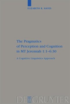 The Pragmatics of Perception and Cognition in MT Jeremiah 1:1-6:30 - Hayes, Elizabeth
