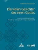 Die vielen Gesichter des einen Gottes Die vielen Gesichter des einen Gottes