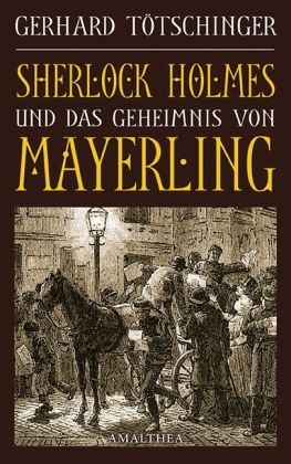 Sherlock Holmes und das Geheimnis von Mayerling Sherlock Holmes und das Geheimnis von Mayerling
