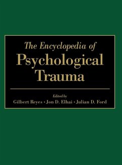 The Encyclopedia of Psychological Trauma - Reyes, Gilbert;Elhai, Jon D.;Ford, Julian D.