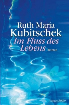Im Fluss des Lebens - Kubitschek, Ruth Maria