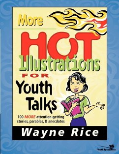 More Hot Illustrations for Youth Talks - Rice, Wayne; Zondervan Publishing