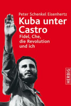 Kuba unter Castro - Schenkel Eisenhertz, Peter