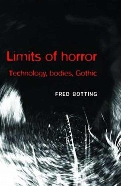 Limits of Horror: Technology, Bodies, Gothic - Botting, Fred