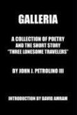 Galleria: A Collection of Poetry and the Short Story "Three Lonesome Travelers"