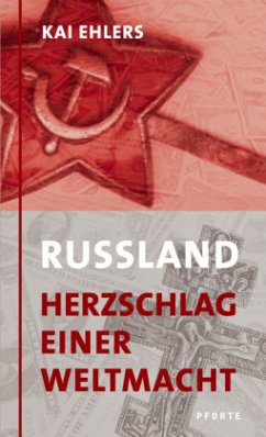 Rußland - Herzschlag einer Weltmacht - Ehlers, Kai