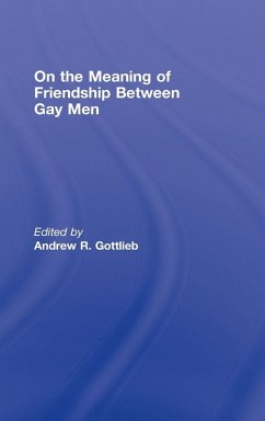 On the Meaning of Friendship Between Gay Men On the Meaning of Friendship Between Gay Men