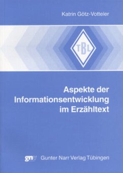Aspekte der Informationsentwicklung im Erzähltext - Götz-Votteler, Katrin