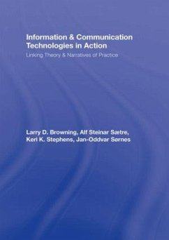 Information and Communication Technologies in Action - Browning, Larry D; Saetre, Alf Steinar; Stephens, Keri; Sornes, Jan-Oddvar