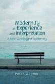 Modernity as Experience and Interpretation