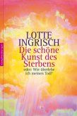Die schöne Kunst des Sterbens Die schöne Kunst des Sterbens