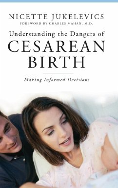 Understanding the Dangers of Cesarean Birth - Jukelevics, Nicette