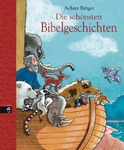 Die schönsten Bibelgeschichten - Bröger, Achim