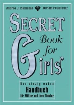 Secret Book for Girls - Buchanan, Andrea J.;Peskowitz, Miriam