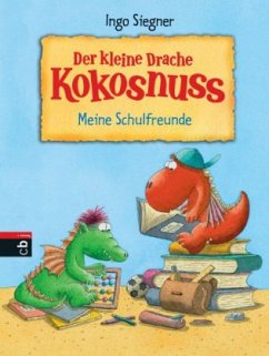 Der kleine Drache Kokosnuss - Meine Schulfreunde - Siegner, Ingo