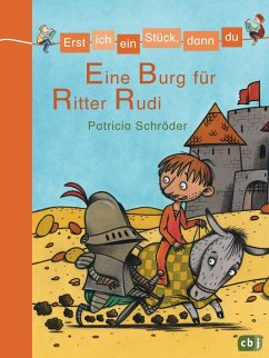 Eine Burg für Ritter Rudi / Erst ich ein Stück, dann du Bd.6 - Schröder, Patricia