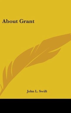 About Grant - Swift, John L.