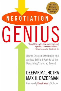 Negotiation Genius: How to Overcome Obstacles and Achieve Brilliant Results at the Bargaining Table and Beyond - Malhotra, Deepak;Bazerman, Max H.