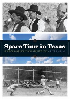 Spare Time in Texas: Recreation and History in the Lone Star State - McComb, David G.