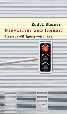 Nervosität und Ichheit - Steiner, Rudolf