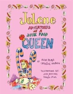Jolene -- Adventures of a Junk Food Queen - Kaufman, Catharine Lauren; Palmer, Alexa; Martinez, John