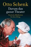 Darum das ganze Theater