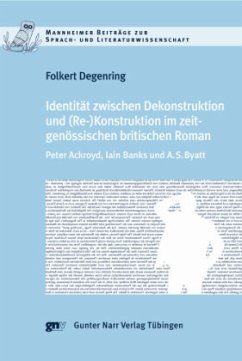Identität zwischen Dekonstruktion und (Re-)Konstruktion im zeitgenössischen britischen Roman - Degenring, Folkert
