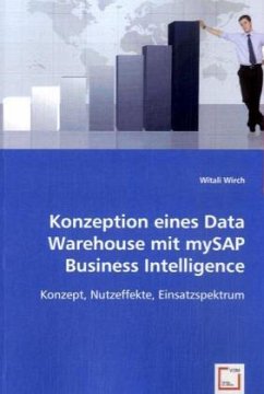 Konzeption eines Data Warehouse mit mySAP Business Intelligence - Wirch, Witali