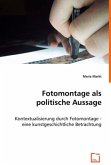 Fotomontage als politische Aussage