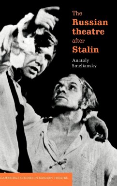 The Russian Theatre After Stalin - Smeliansky, Anatoly; Smelianskii, A. M.