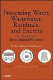 Processing Water, Wastewater, Residuals, and Excreta for Health and Environmental Protection: An Encyclopedic Dictionary