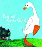 Pass auf, Greta Gans