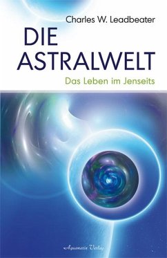 Die Astralwelt - Leadbeater, Charles W.