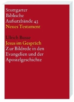 Jesus im Gespräch / Stuttgarter Biblische Aufsatzbände (SBAB) - Busse, Ulrich