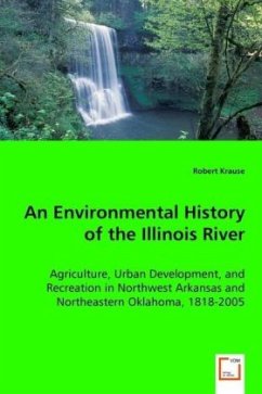 An Environmental History of the Illinois River - Krause, Robert