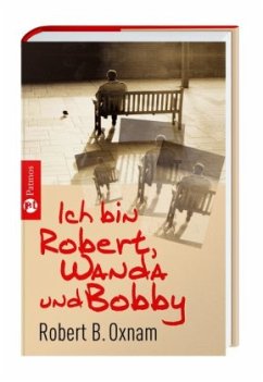 Ich bin Robert, Wanda und Bobby - Oxnam, Robert B.
