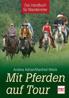 Mit Pferden auf Tour: Das Handbuch für Wanderreiter - Weick, Manfred