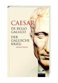 DER GALLISCHE KRIEG. Lateinisch / Deutsch DER GALLISCHE KRIEG. Lateinisch / Deutsch