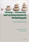 Lösungs-, ressourcen- und systemorientierte Heilpädagogik<br/>Lösungs-, ressourcen- und systemorientierte Heilpädagogik