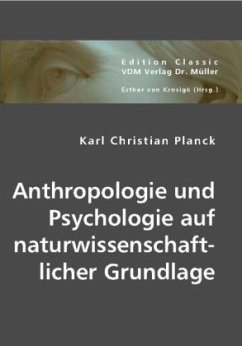 Anthropologie und Psychologie auf naturwissenschaftlicher Grundlage - Planck, Karl Chr.