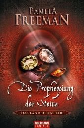 Die Prophezeiung der Steine / Das Land der Seher Bd.1 - Freeman, Pamela