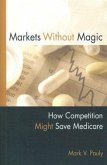 Markets Without Magic: How Competition Might Save Medicare