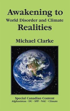 Awakening to World Disorder and Climate Realities - Clarke, Michael