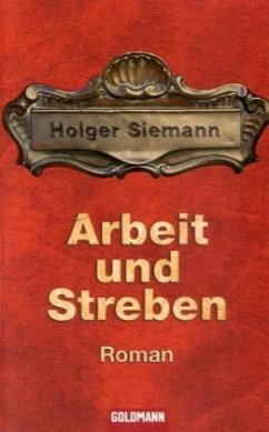 Arbeit und Streben - Siemann, Holger
