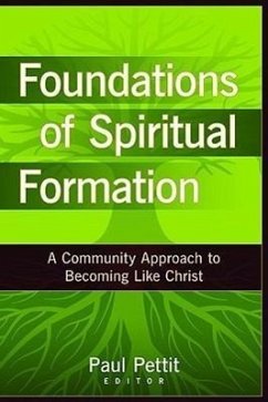 Foundations of Spiritual Formation - Pettit, Paul