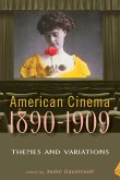 American Cinema, 1890-1909 American Cinema, 1890-1909