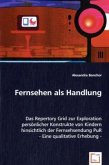 Fernsehen als Handlung Fernsehen als Handlung