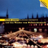 Peter Lundt und das Wunder vom Weihnachtsmarkt / Peter Lundt: Blinder Detektiv, Audio-CDs Nr.4